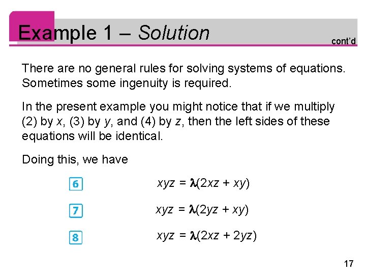 Example 1 – Solution cont’d There are no general rules for solving systems of