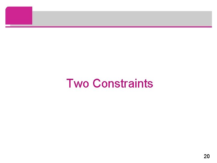 Two Constraints 20 