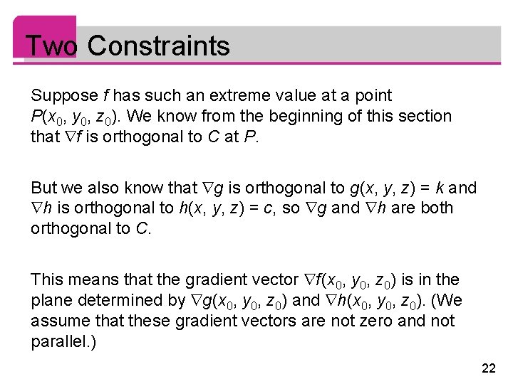 Two Constraints Suppose f has such an extreme value at a point P(x 0,