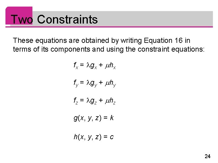 Two Constraints These equations are obtained by writing Equation 16 in terms of its