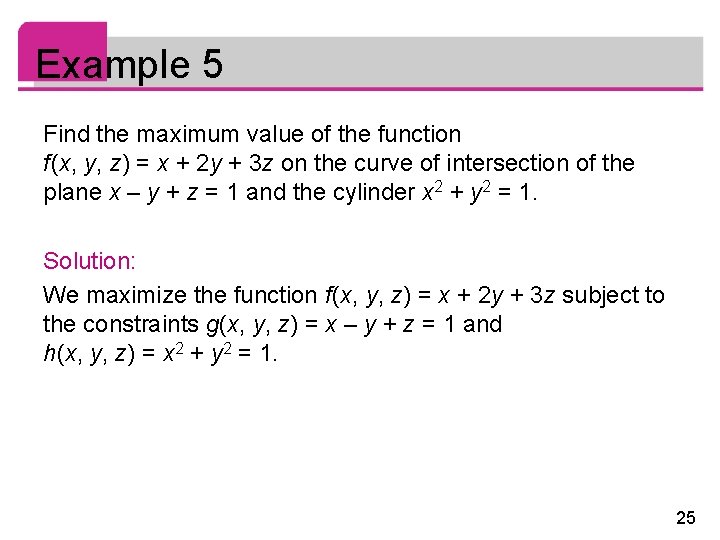 Example 5 Find the maximum value of the function f (x, y, z) =