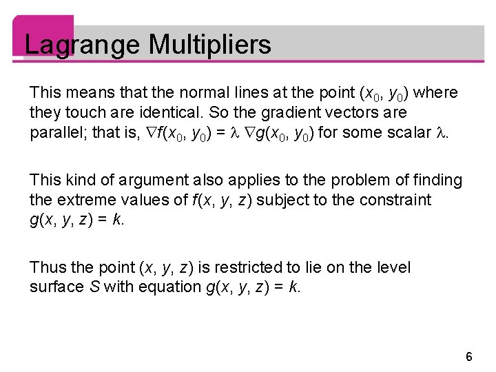 Lagrange Multipliers This means that the normal lines at the point (x 0, y