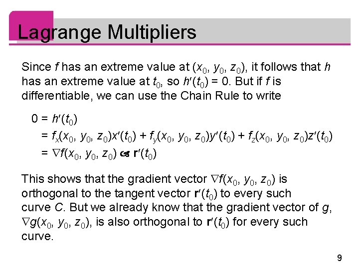Lagrange Multipliers Since f has an extreme value at (x 0, y 0, z