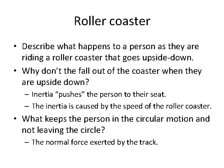 Roller coaster • Describe what happens to a person as they are riding a
