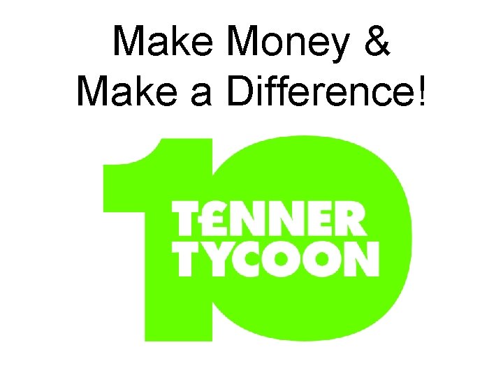 Make Money & Make a Difference! 