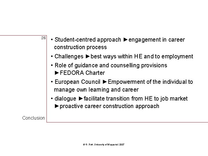 26 • Student-centred approach ►engagement in career construction process • Challenges ►best ways within