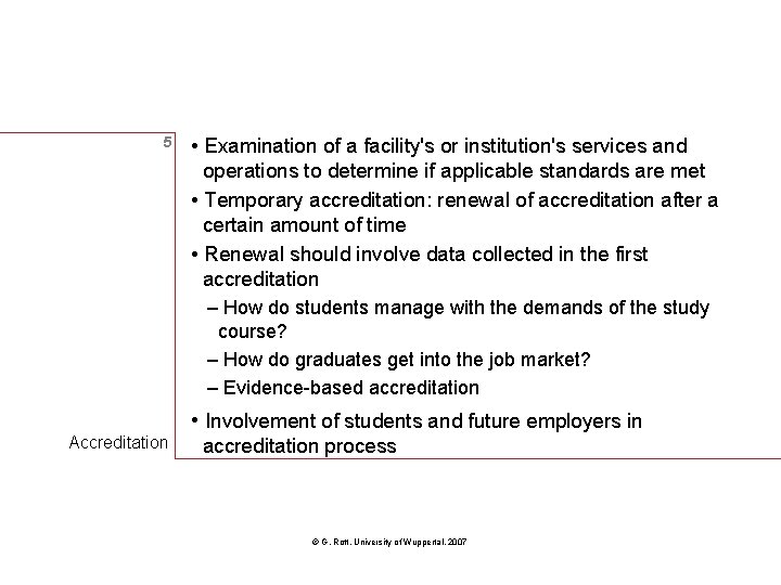 5 • Examination of a facility's or institution's services and operations to determine if