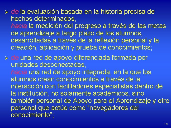 Ø de la evaluación basada en la historia precisa de hechos determinados, hacia la