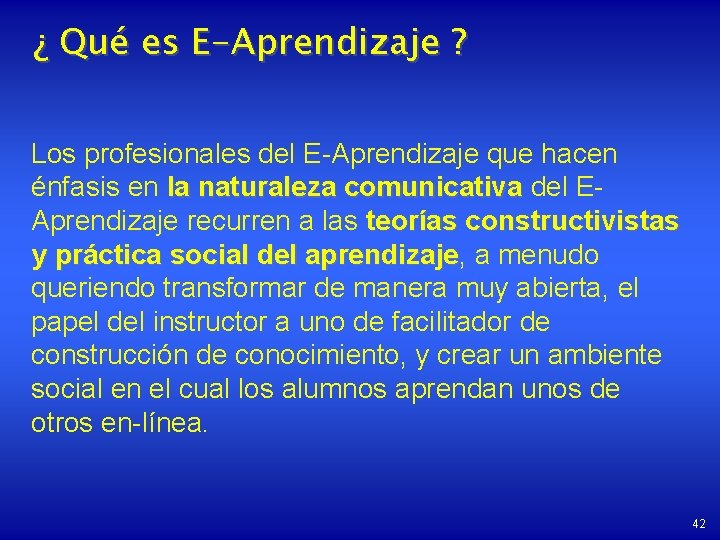 ¿ Qué es E-Aprendizaje ? Los profesionales del E-Aprendizaje que hacen énfasis en la