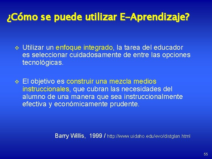 ¿Cómo se puede utilizar E-Aprendizaje? v Utilizar un enfoque integrado, integrado la tarea del