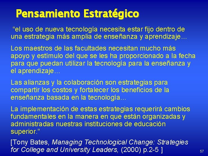 Pensamiento Estratégico “el uso de nueva tecnología necesita estar fijo dentro de una estrategia