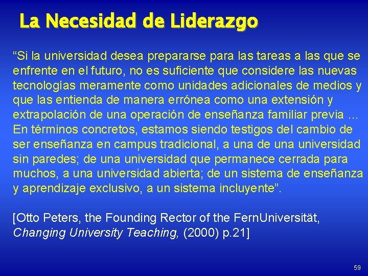 La Necesidad de Liderazgo “Si la universidad desea prepararse para las tareas a las