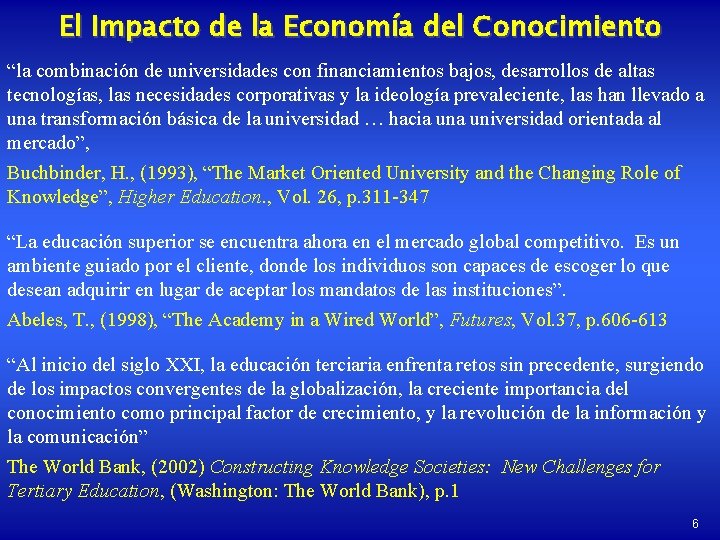 El Impacto de la Economía del Conocimiento “la combinación de universidades con financiamientos bajos,