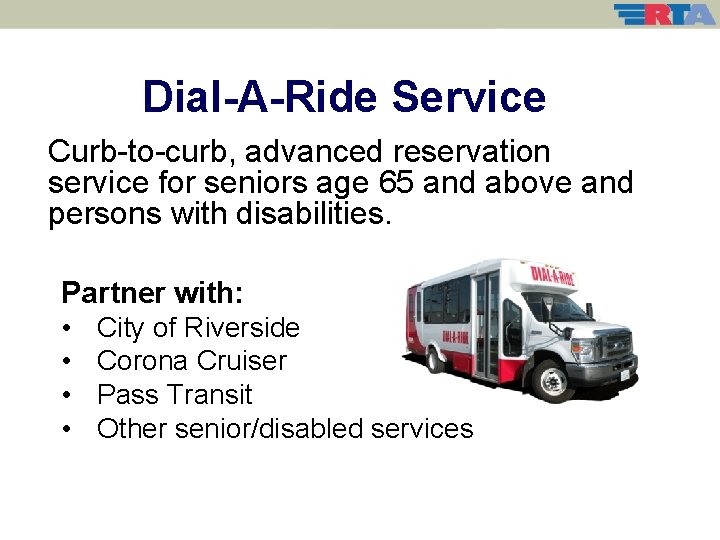 Dial Ride Larry Rubio Chief Executive Officer Riverside Transit Agency