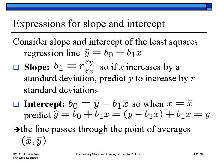 Expressions for slope and intercept Consider slope and intercept of the least squares regression Expressions for slope and intercept Consider slope and intercept of the least squares regression
