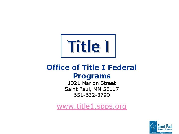 Title I Office of Title I Federal Programs 1021 Marion Street Saint Paul, MN