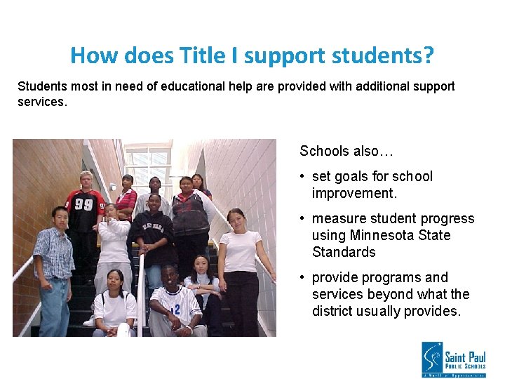 How does Title I support students? Students most in need of educational help are