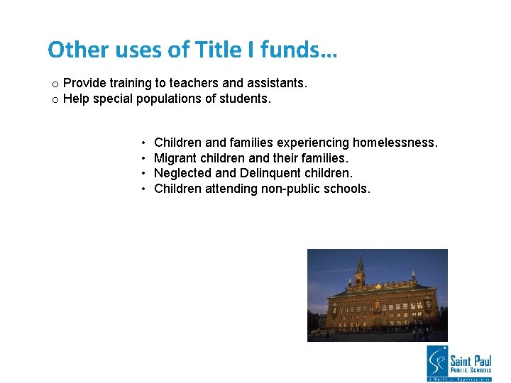 Other uses of Title I funds… o Provide training to teachers and assistants. o