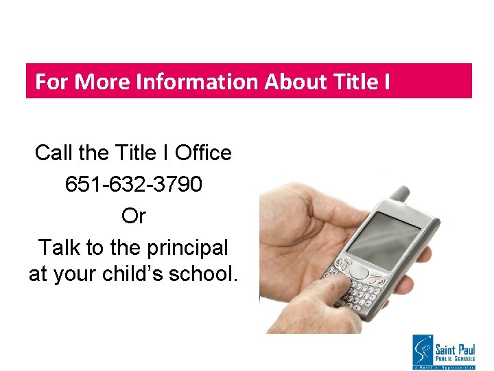 For More Information About Title I Call the Title I Office 651 -632 -3790