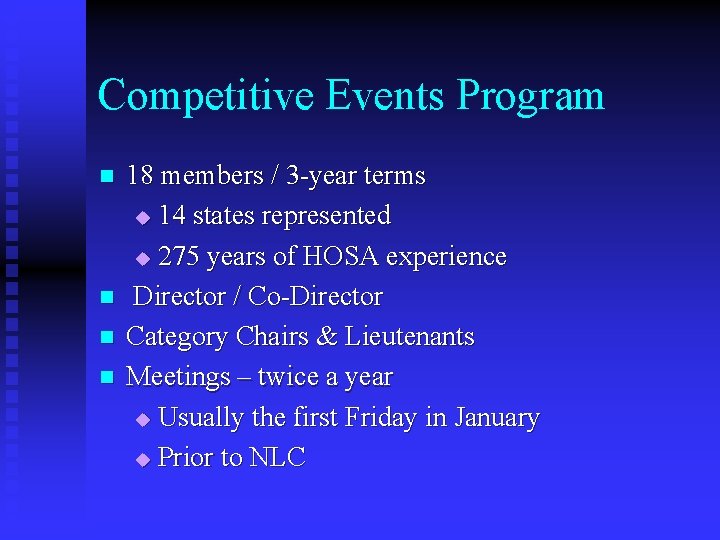 Competitive Events Program n n 18 members / 3 -year terms u 14 states