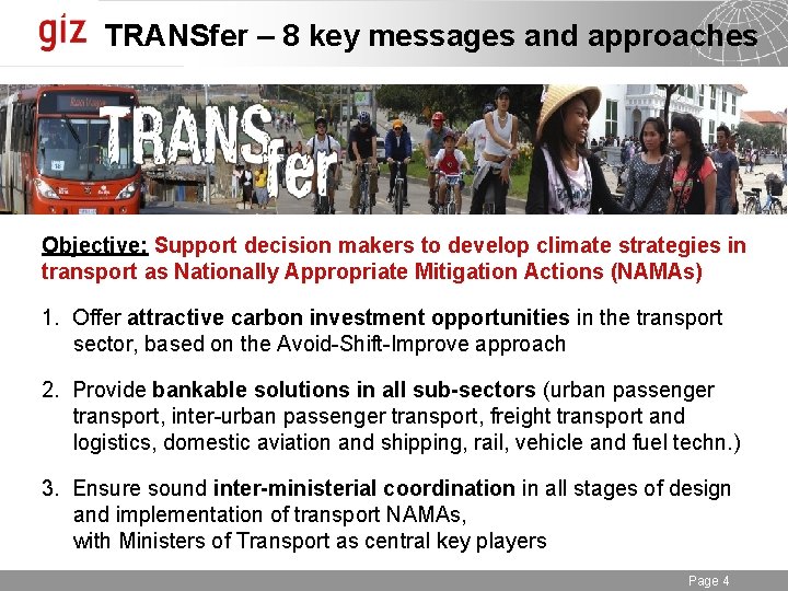 TRANSfer – 8 key messages and approaches Objective: Support decision makers to develop climate TRANSfer – 8 key messages and approaches Objective: Support decision makers to develop climate