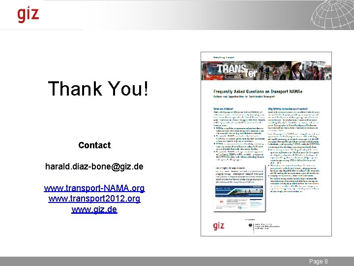 Thank You! Contact harald. diaz-bone@giz. de www. transport-NAMA. org www. transport 2012. org www. Thank You! Contact harald. diaz-bone@giz. de www. transport-NAMA. org www. transport 2012. org www.