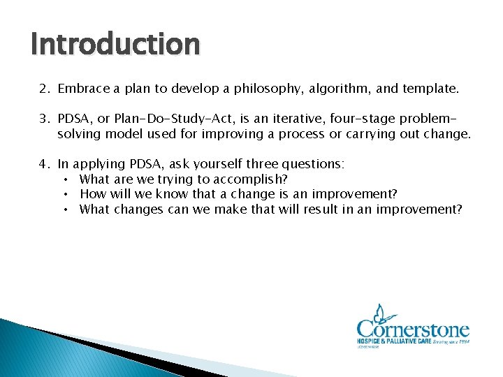 Introduction 2. Embrace a plan to develop a philosophy, algorithm, and template. 3. PDSA,
