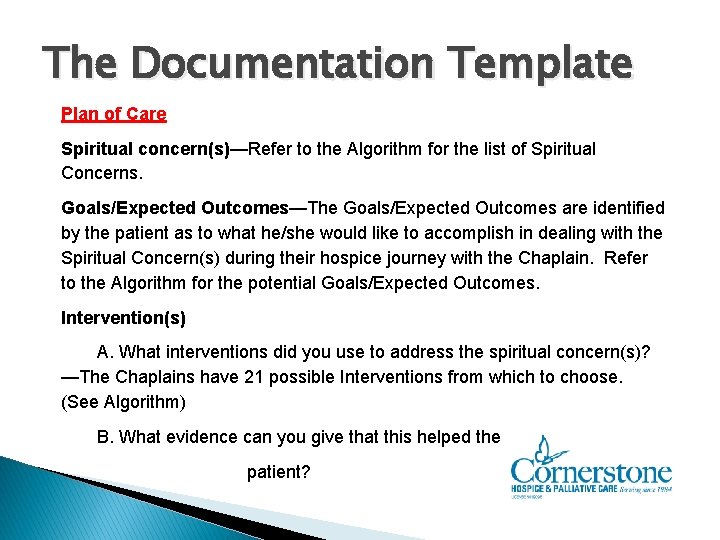 The Documentation Template Plan of Care Spiritual concern(s)—Refer to the Algorithm for the list