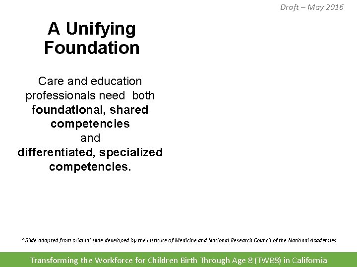Draft – May 2016 A Unifying Foundation Care and education professionals need both foundational, Draft – May 2016 A Unifying Foundation Care and education professionals need both foundational,