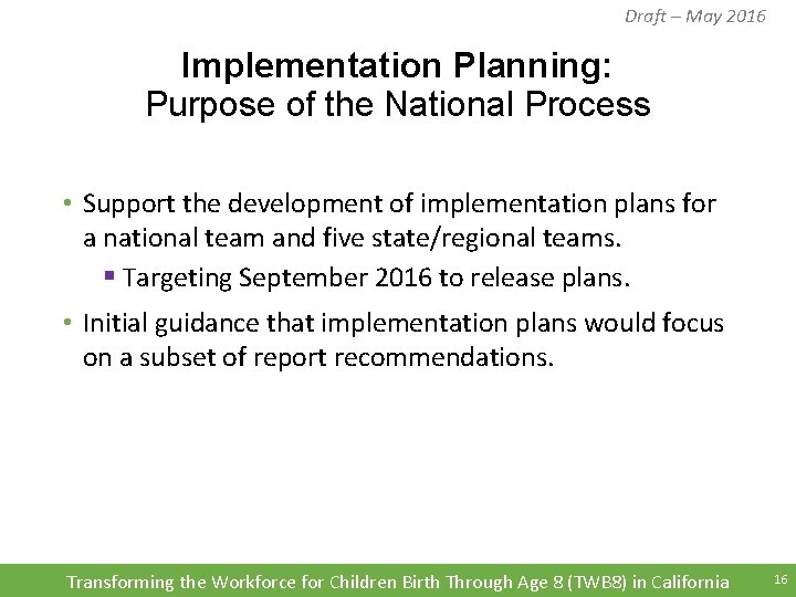 Draft – May 2016 Implementation Planning: Purpose of the National Process • Support the Draft – May 2016 Implementation Planning: Purpose of the National Process • Support the