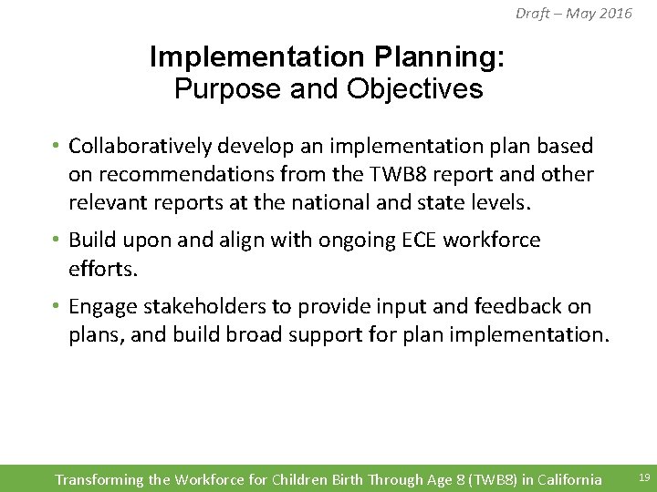Draft – May 2016 Implementation Planning: Purpose and Objectives • Collaboratively develop an implementation Draft – May 2016 Implementation Planning: Purpose and Objectives • Collaboratively develop an implementation