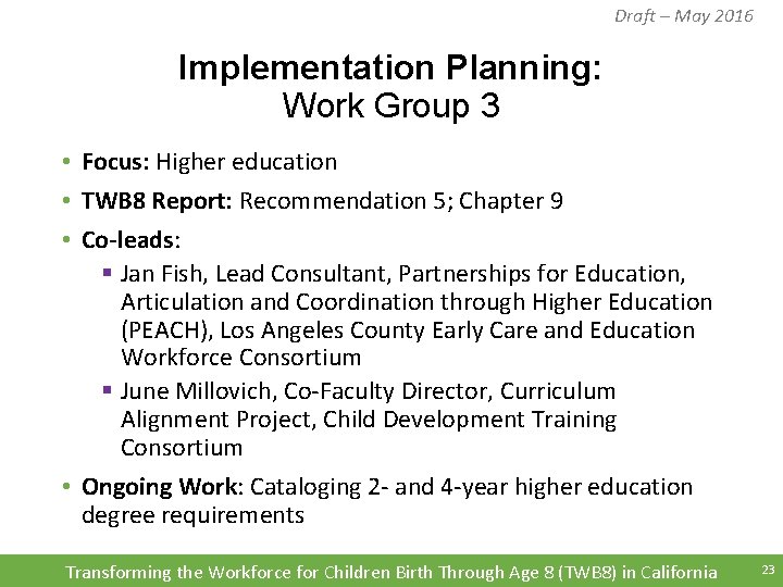 Draft – May 2016 Implementation Planning: Work Group 3 • Focus: Higher education • Draft – May 2016 Implementation Planning: Work Group 3 • Focus: Higher education •