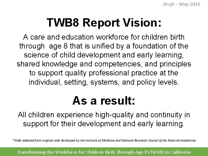Draft – May 2016 TWB 8 Report Vision: A care and education workforce for Draft – May 2016 TWB 8 Report Vision: A care and education workforce for
