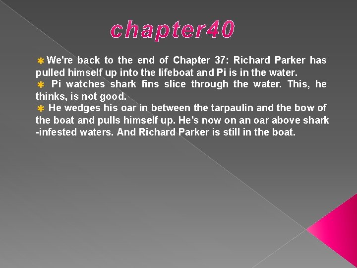 ＊We're back to the end of Chapter 37: Richard Parker has pulled himself up