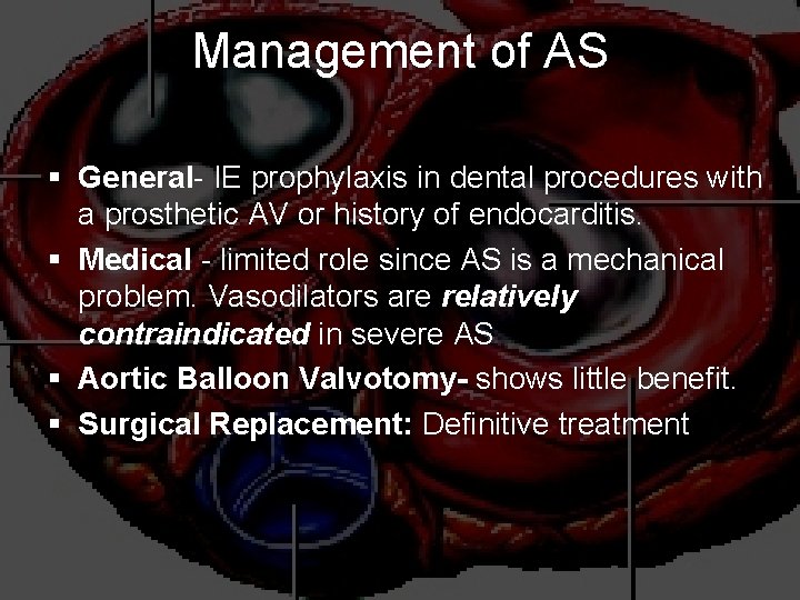 Management of AS § General- IE prophylaxis in dental procedures with a prosthetic AV