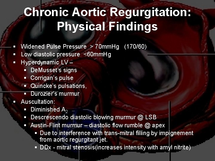 Chronic Aortic Regurgitation: Physical Findings § Widened Pulse Pressure > 70 mm. Hg (170/60)