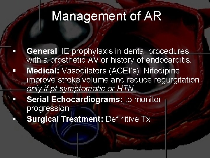 Management of AR § § General: IE prophylaxis in dental procedures with a prosthetic