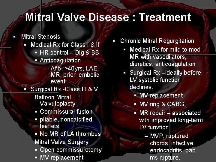 Mitral Valve Disease : Treatment § Mitral Stenosis § Medical Rx for Class I