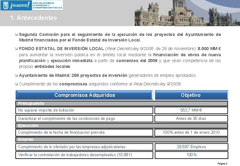 1. Antecedentes æ Segunda Comisión para el seguimiento de la ejecución de los proyectos