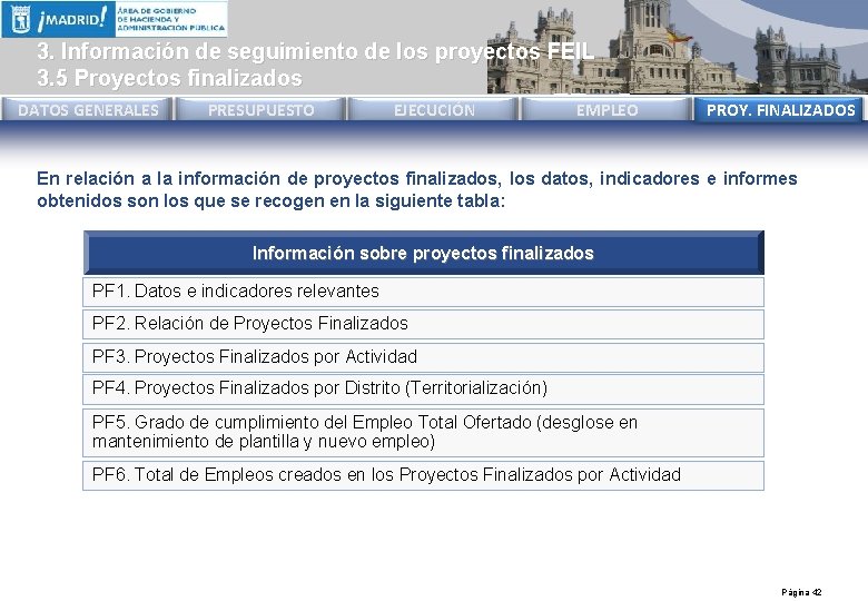 3. Información de seguimiento de los proyectos FEIL 3. 5 Proyectos finalizados DATOS GENERALES