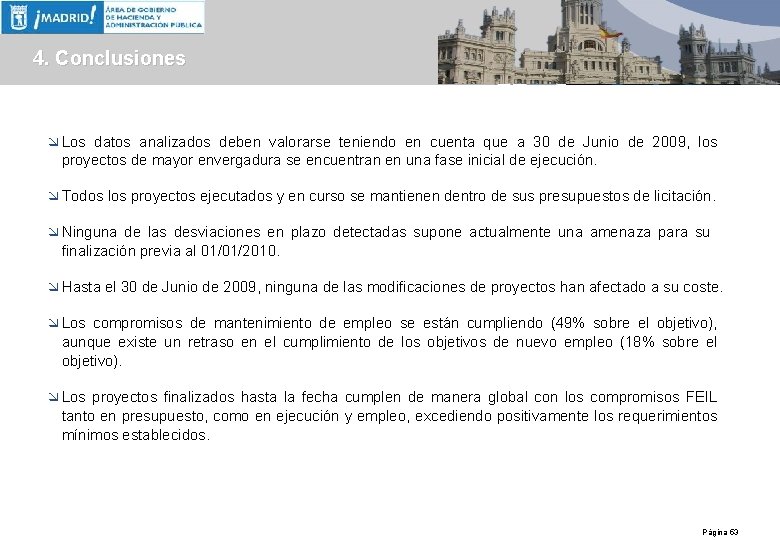 4. Conclusiones æ Los datos analizados deben valorarse teniendo en cuenta que a 30