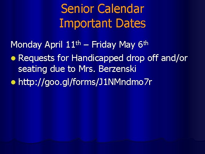 Senior Calendar Important Dates Monday April 11 th – Friday May 6 th l