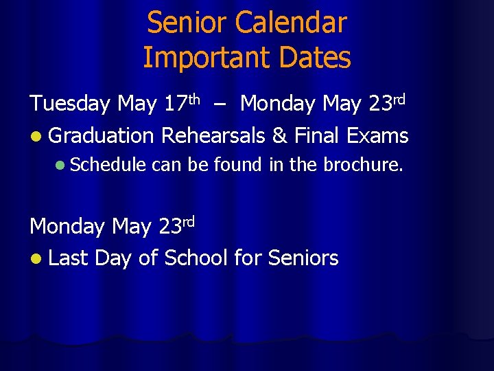 Senior Calendar Important Dates Tuesday May 17 th – Monday May 23 rd l