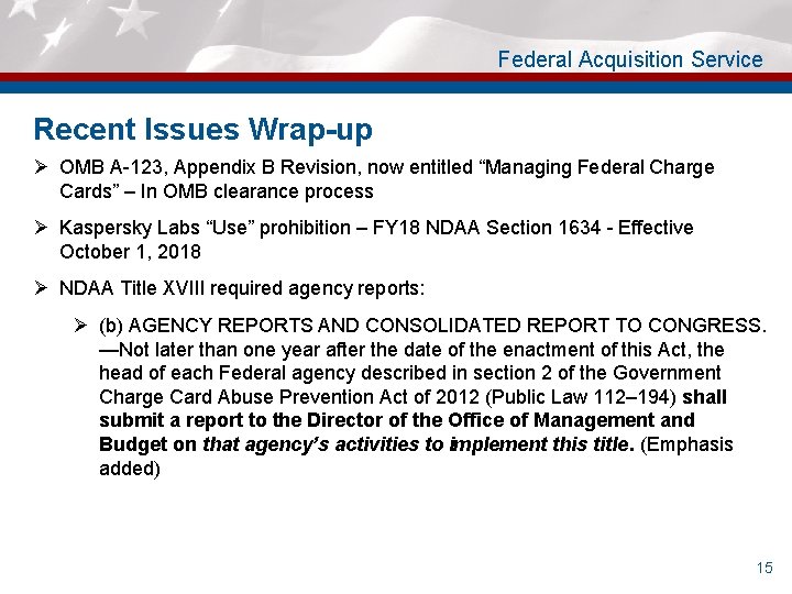 Federal Acquisition Service Recent Issues Wrap-up Ø OMB A-123, Appendix B Revision, now entitled