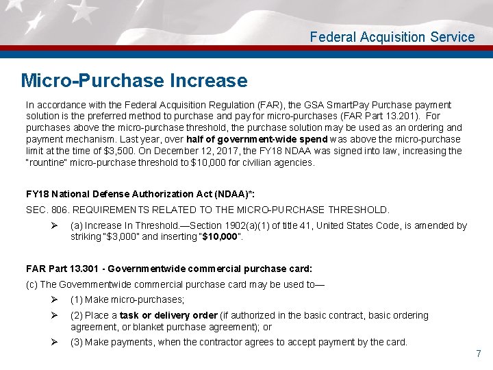 Federal Acquisition Service Micro-Purchase Increase In accordance with the Federal Acquisition Regulation (FAR), the