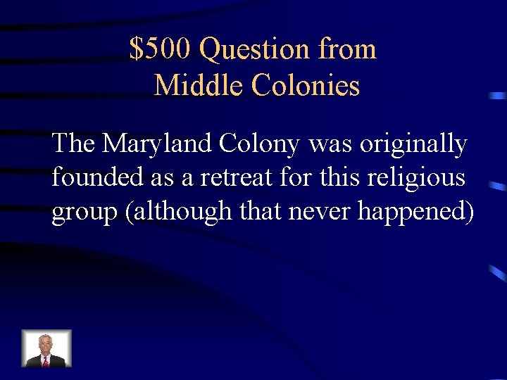 $500 Question from Middle Colonies The Maryland Colony was originally founded as a retreat