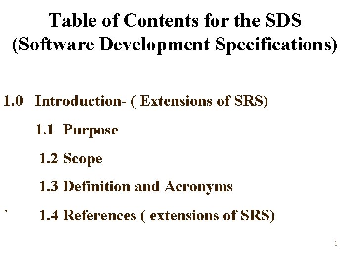 Table of Contents for the SDS (Software Development Specifications) 1. 0 Introduction- ( Extensions