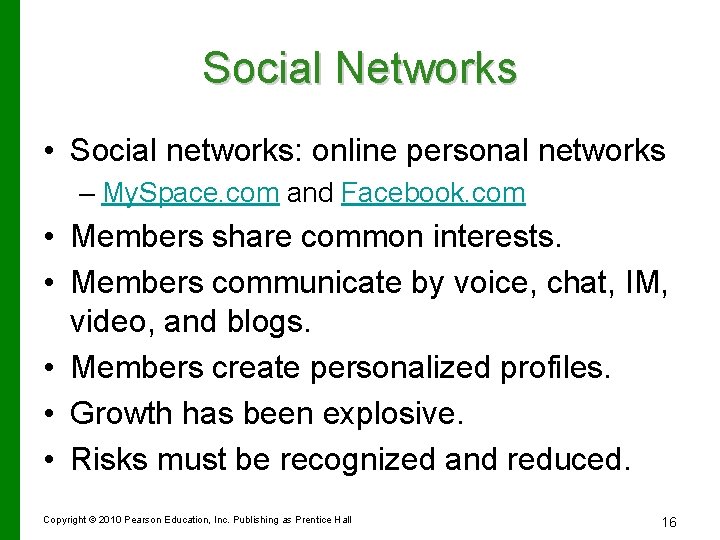 Social Networks • Social networks: online personal networks – My. Space. com and Facebook.