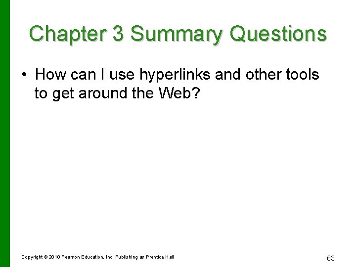 Chapter 3 Summary Questions • How can I use hyperlinks and other tools to