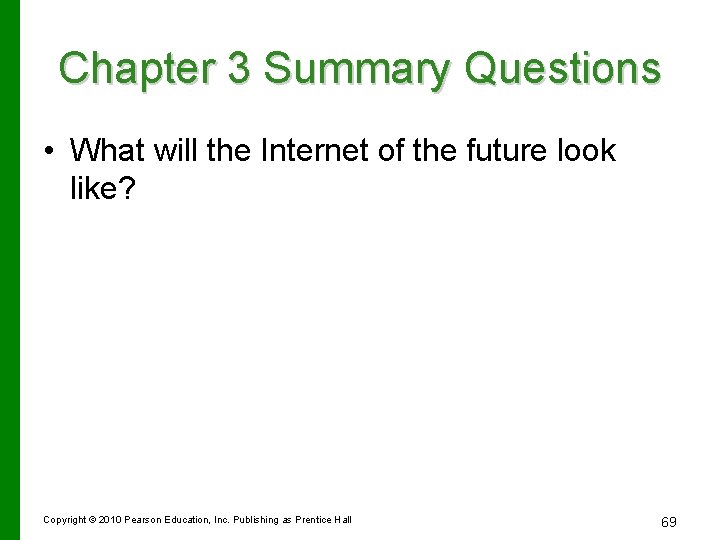 Chapter 3 Summary Questions • What will the Internet of the future look like?